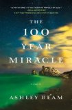 The 100 Year Miracle by Ashley Ream