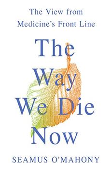 The Way We Die Now by Seamus O'Mahony