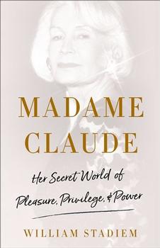 Madame Claude by William Stadiem