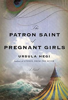 The Patron Saint of Pregnant Girls by Ursula Hegi