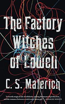 Factory Witches of Lowell by C.S. Malerich
