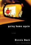 Going Home Again by Dennis Bock