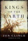 Kings of the Earth by Jon Clinch
