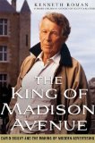 The King of Madison Avenue by Kenneth Roman
