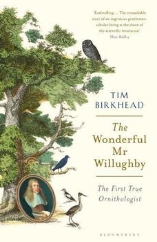 The Wonderful Mr Willughby by Tim Birkhead