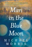 Man in the Blue Moon by Michael Morris