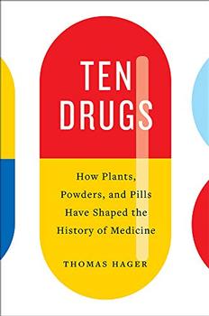 Ten Drugs by Thomas Hager
