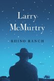 Rhino Ranch by Larry McMurtry