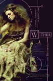 Wither (The Chemical Garden Trilogy)