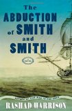 The Abduction of Smith and Smith by Rashad Harrison