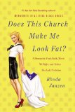 Does This Church Make Me Look Fat? by Rhoda Janzen
