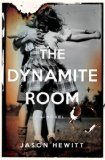 The Dynamite Room by Jason Hewitt