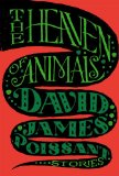 The Heaven of Animals by David James Poissant