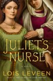 Juliet's Nurse by Lois Leveen