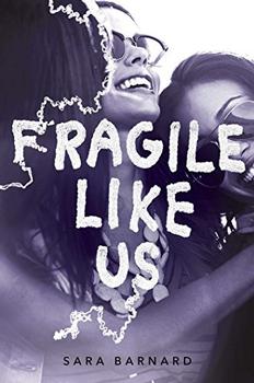 Fragile Like Us by Sara Barnard