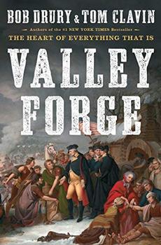 Valley Forge by Bob Drury and Tom Clavin