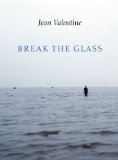 Break the Glass by Jean Valentine