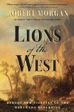 Lions of the West by Robert Morgan