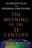 The Meaning of the 21st Century by James Martin