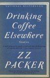 Drinking Coffee Elsewhere by ZZ Packer