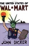 The United States of Wal-Mart by John Dicker