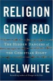 Religion Gone Bad: by Mel White