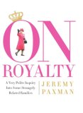 On Royalty by Jeremy Paxman