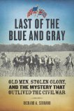 Last of the Blue and Gray by Richard A. Serrano