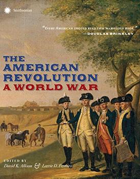 The American Revolution by David Allison (Editor), Larrie D. Ferreiro (Editor)