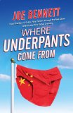 Where Underpants Come From by Joe Bennett