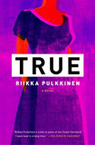 True by Riikka Pulkkinen