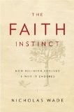 The Faith Instinct by Nicholas Wade