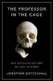 The Professor in the Cage by Jonathan Gottschall