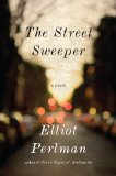 The Street Sweeper by Elliot Perlman