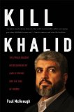Kill Khalid by Paul Mcgeough