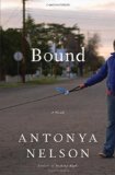 Bound by Antonya Nelson