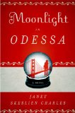 Moonlight in Odessa by Janet Skeslien Charles
