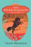 Red River Stallion by Troon Harrison