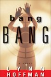 bang Bang by Lynn Hoffman