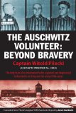 The Auschwitz Volunteer by Captain Witold Pilecki