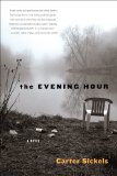 The Evening Hour by Carter Sickels
