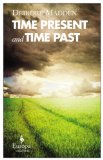 Time Present, and Time Past by Deirdre Madden