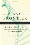 On the Cancer Frontier by Paul Marks and  James Sterngold