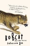 Bobcat and Other Stories by Rebecca Lee