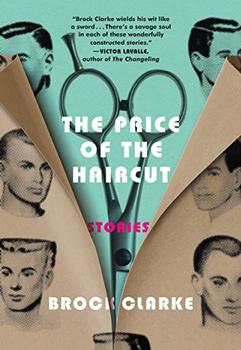 The Price of the Haircut by Brock Clarke