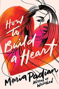 How to Build a Heart by Maria Padian