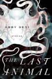 The Last Animal by Abby Geni