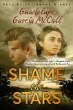 Shame the Stars by Guadalupe Garcia Mccall
