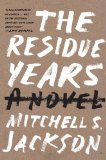 The Residue Years by Mitchell Jackson