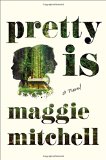 Pretty Is by Maggie Mitchell